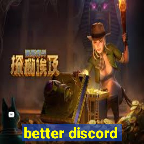 better discord